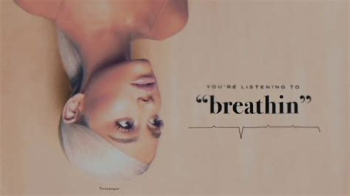 Ariana Grande, ‘Breathin’