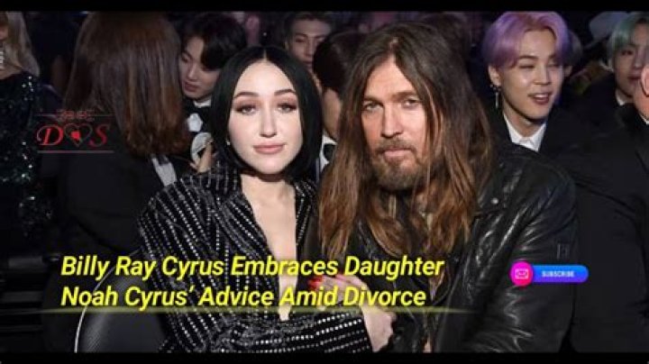 Billy Ray Cyrus Embraces Daughter Noah Cyrus’ Advice Amid Divorce