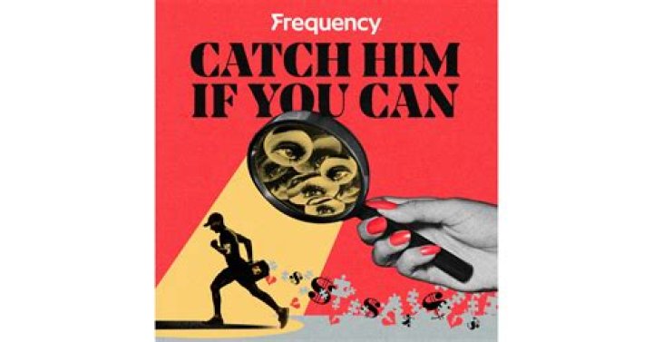 Catch Him If You Can