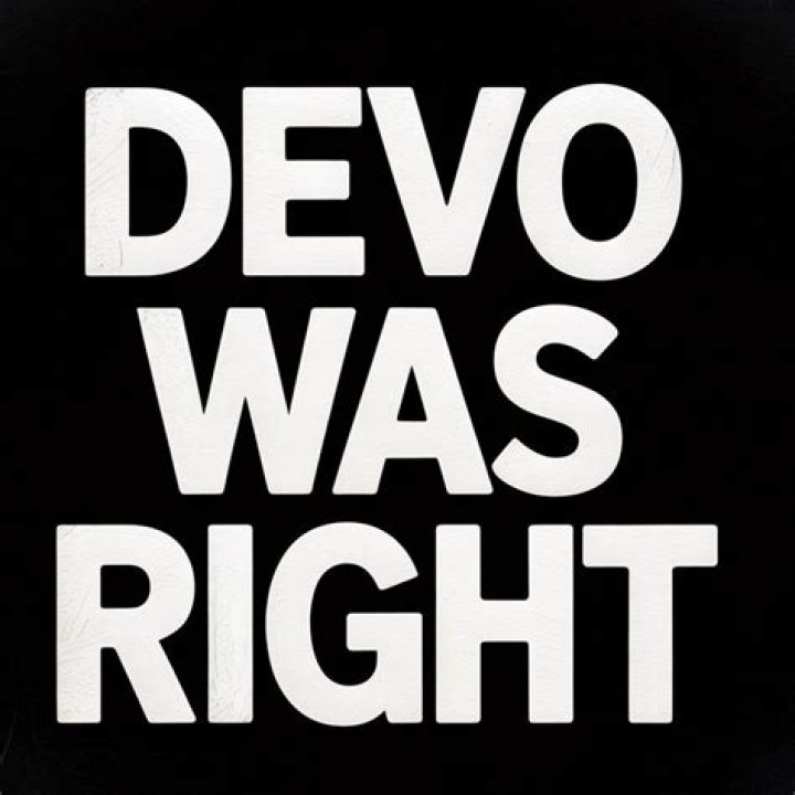 DEVO Was Right