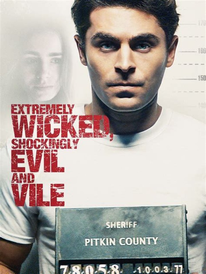 EXTREMELY WICKED, SHOCKINGLY EVIL AND VILE