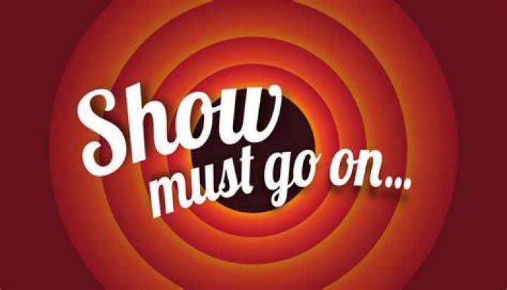 The Show Must Go On